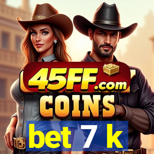 bet 7 k